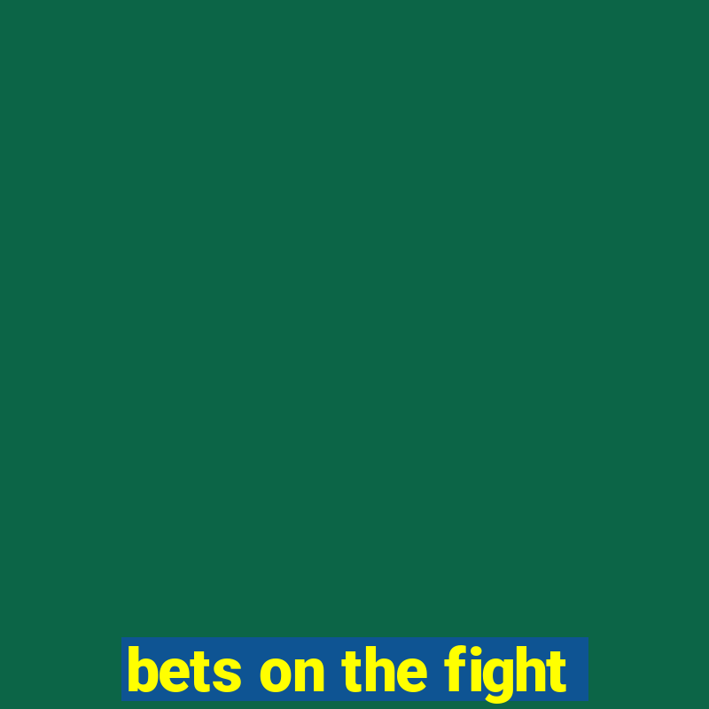 bets on the fight