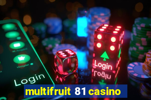 multifruit 81 casino