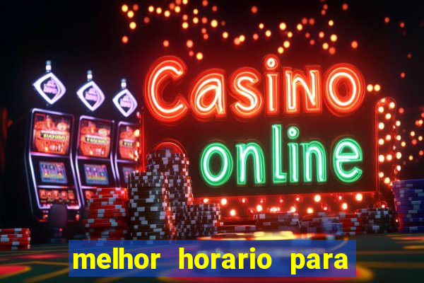 melhor horario para jogar no fortune tiger