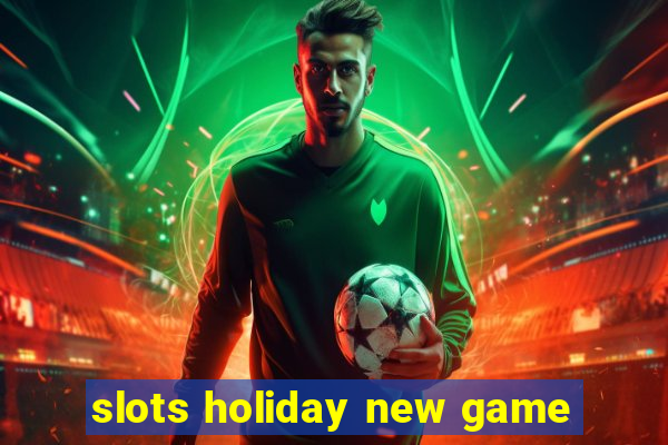 slots holiday new game