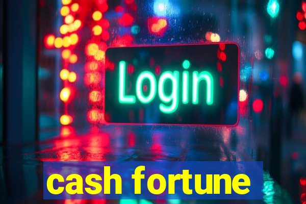 cash fortune