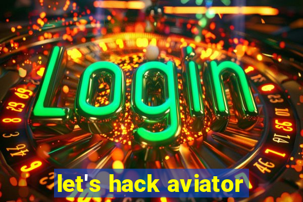 let's hack aviator