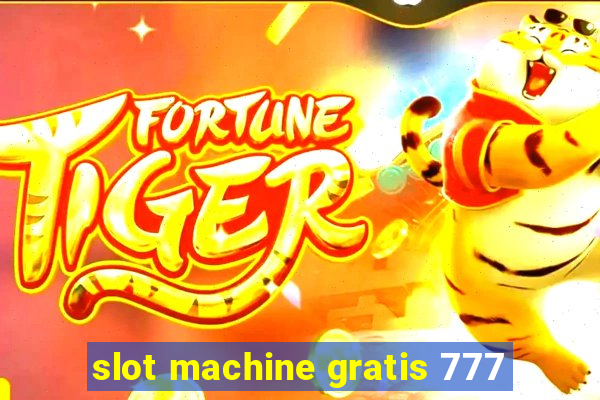 slot machine gratis 777