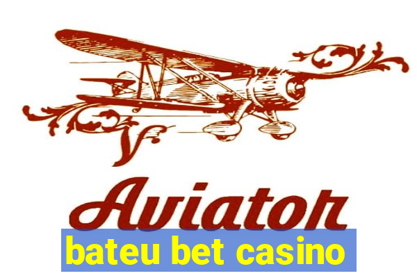 bateu bet casino