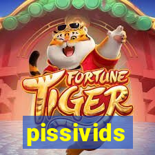 pissivids