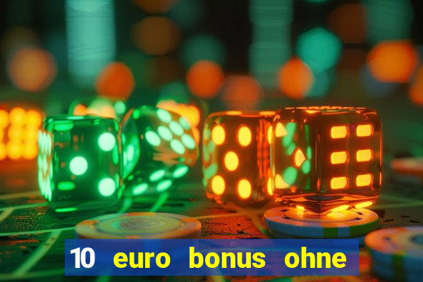 10 euro bonus ohne einzahlung casinos 2024