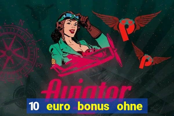 10 euro bonus ohne einzahlung casinos 2024