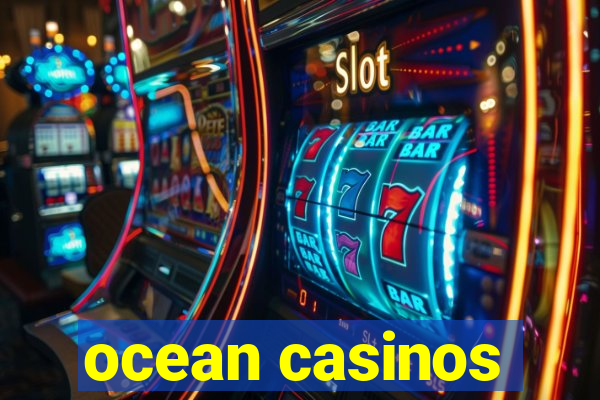 ocean casinos