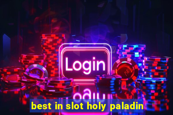 best in slot holy paladin