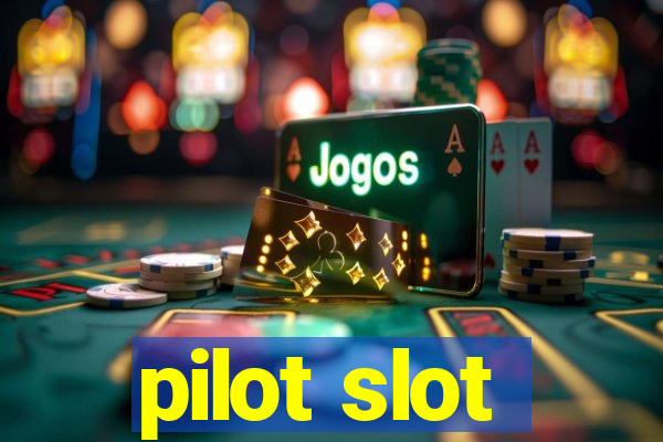 pilot slot