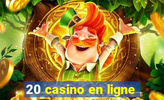 20 casino en ligne