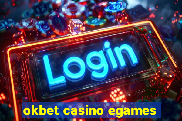 okbet casino egames