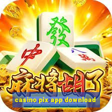 casino pix app download