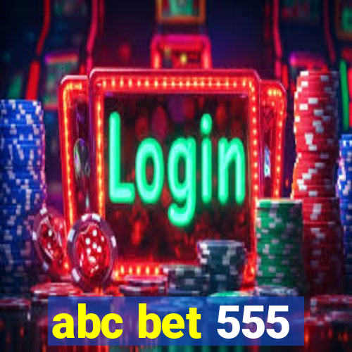 abc bet 555