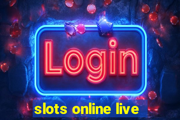 slots online live