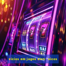 vicios em jogos eletr?nicos