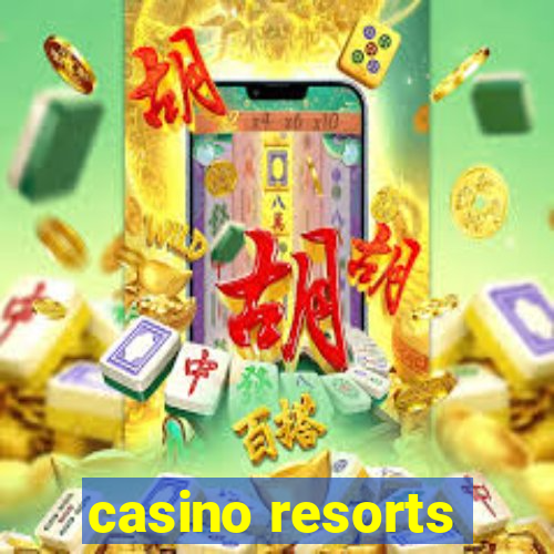 casino resorts