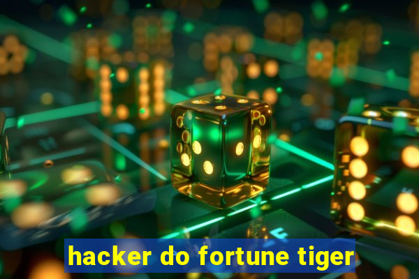 hacker do fortune tiger