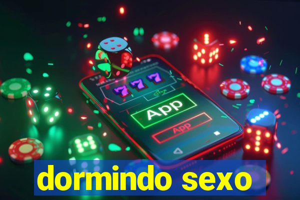 dormindo sexo