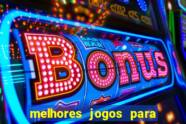 melhores jogos para o android