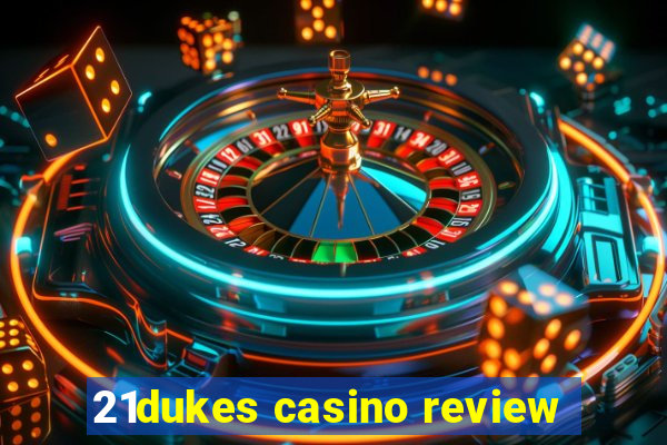 21dukes casino review