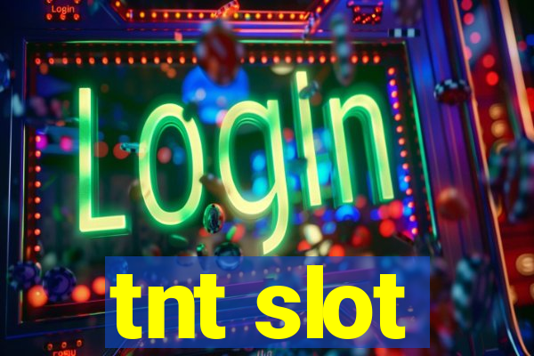 tnt slot