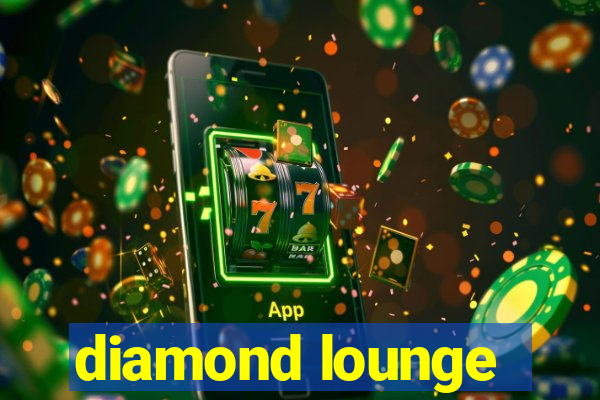 diamond lounge