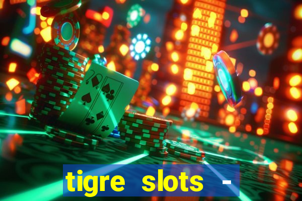 tigre slots - sortudo link