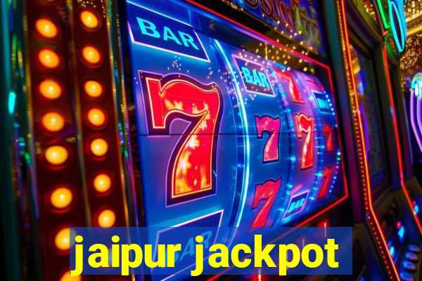 jaipur jackpot