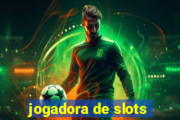 jogadora de slots