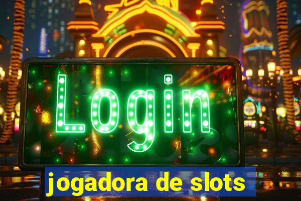 jogadora de slots