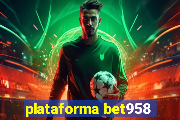 plataforma bet958