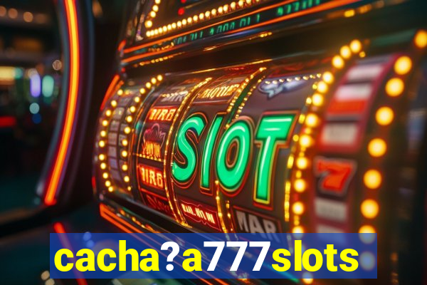 cacha?a777slots