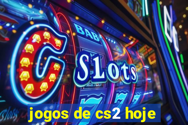 jogos de cs2 hoje