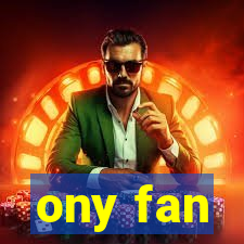 ony fan