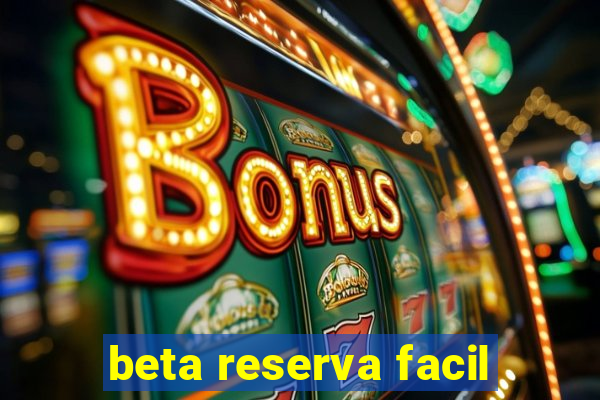 beta reserva facil