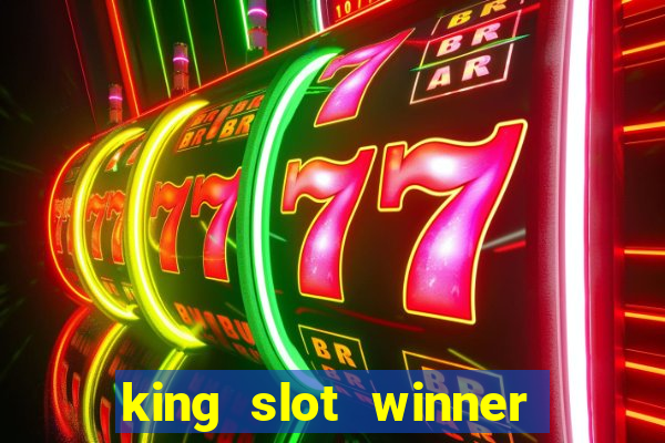 king slot winner game 777