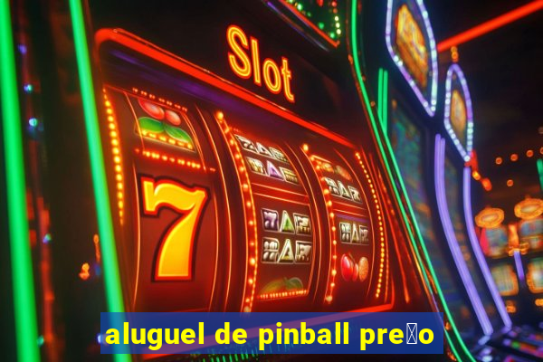 aluguel de pinball pre莽o