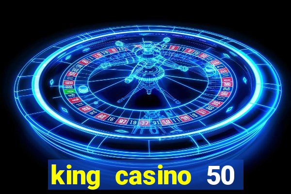 king casino 50 free spins