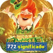 772 significado