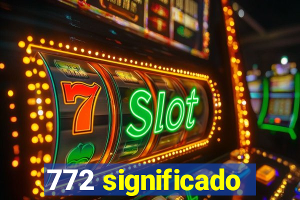 772 significado