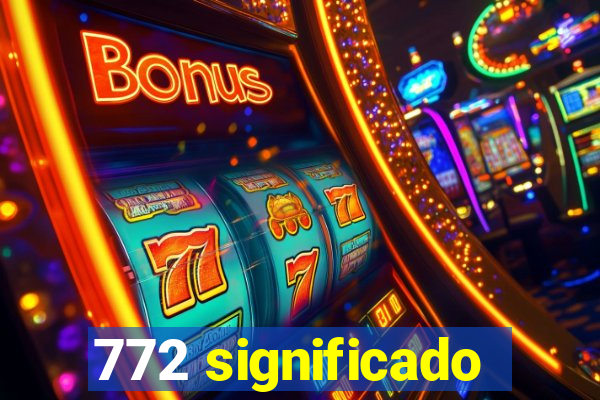 772 significado