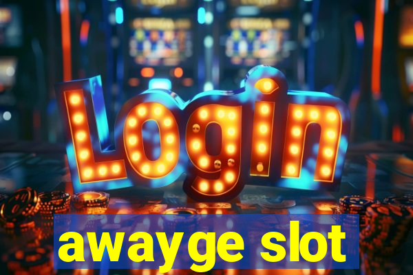 awayge slot