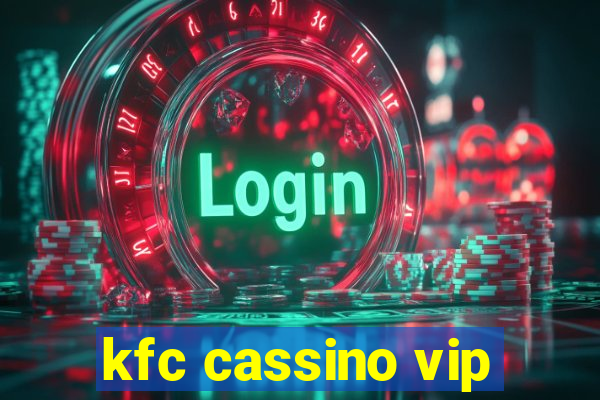 kfc cassino vip