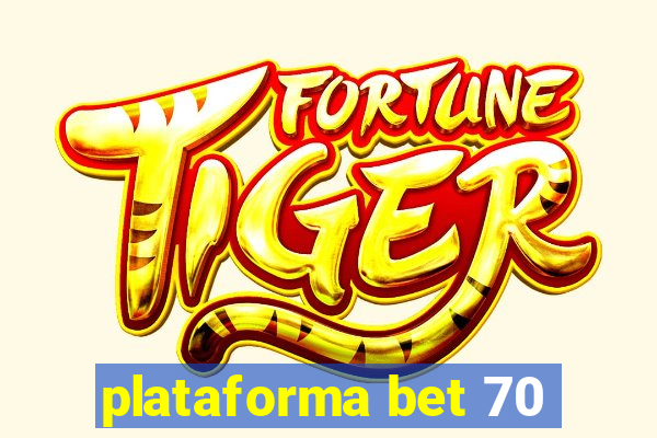 plataforma bet 70