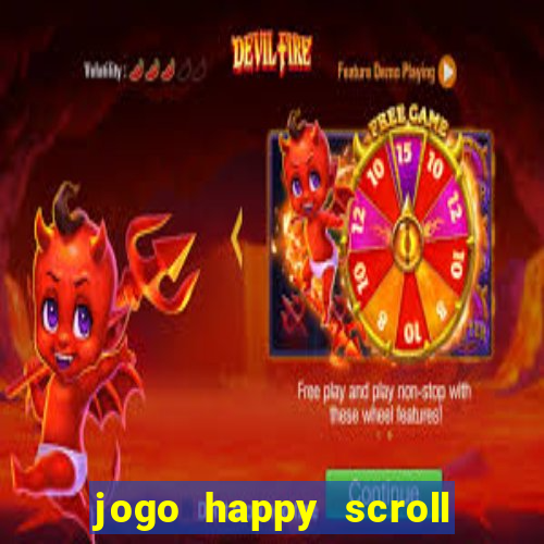 jogo happy scroll slot paga mesmo