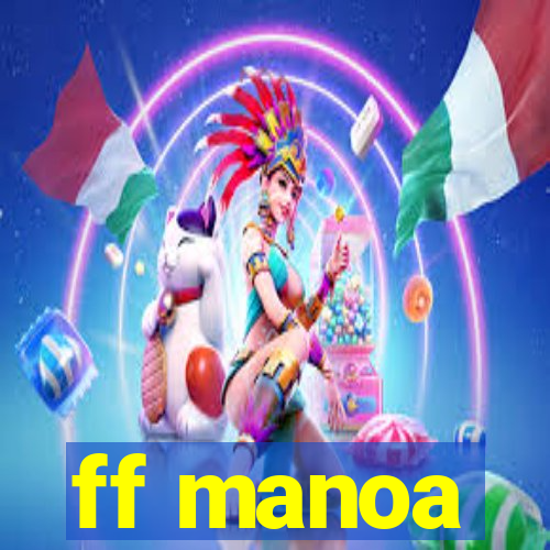 ff manoa