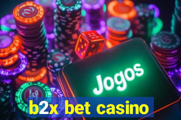 b2x bet casino