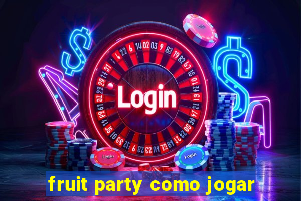 fruit party como jogar