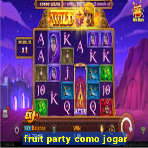 fruit party como jogar